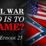 Myths vs. Facts (Part 13) – Build up to the Civil War: Who is to Blame?