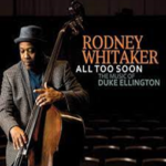I Remember Rodney Whitaker (on John Coltrane’s 95th Birthday)