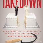Takedown: how the left has sabotaged family and marriage